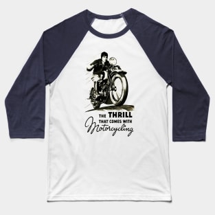 The Thrill That Comes With Motorcycling Baseball T-Shirt